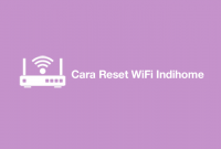 Cara Reset WiFi Indihome