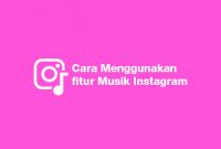 cara menambahkan fitur musik di instagram story