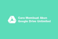 cara membuat akun google drive unlimited gratis