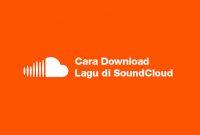 4 Cara Download Lagu di Soundcloud Via Hp dan Laptop Terbaru 7 cara download lagu di soundcloud via hp