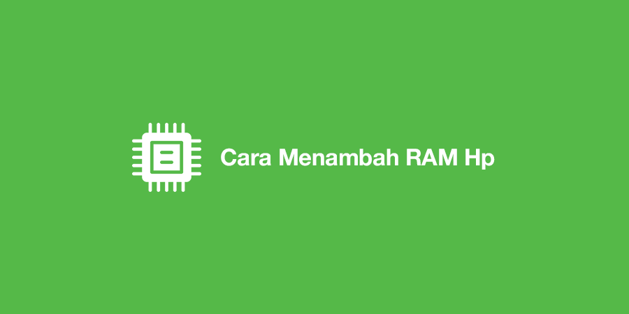 cara menaikan ram hp
