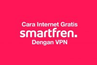 cara internet gratis smartfren dengan vpn