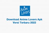 Download Anime Lovers Apk Versi Terbaru 2022