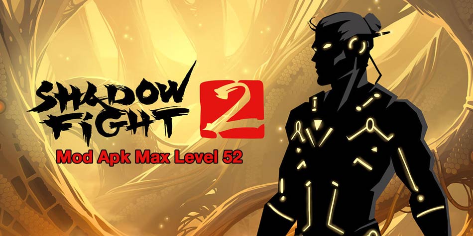 Download Shadow Fight 2 Mod Apk Max Level 52