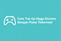 Cara Top Up Higgs Domino Dengan Pulsa Telkomsel
