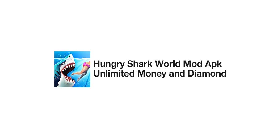 Hungry Shark World Mod Apk Unlimited Money and Diamond