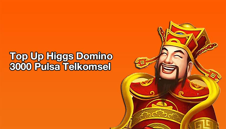 Top Up Higgs Domino 3000 Pulsa Telkomsel - Cukuptau.id
