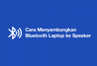 Cara Menyambungkan Bluetooth Laptop ke Speaker