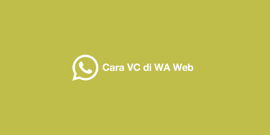 Cara VC di WA Web