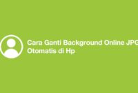 Cara Ganti Background Online JPG Otomatis