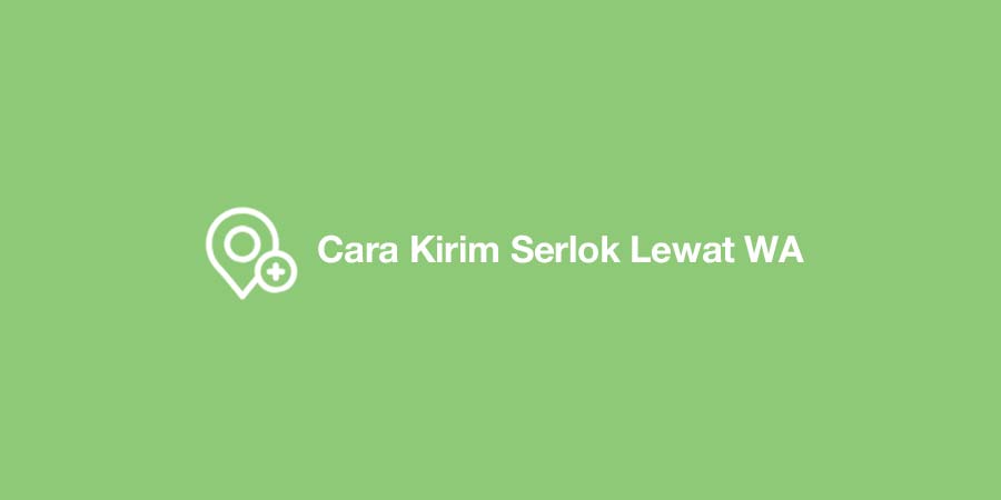 cara kirim serlok lewat wa