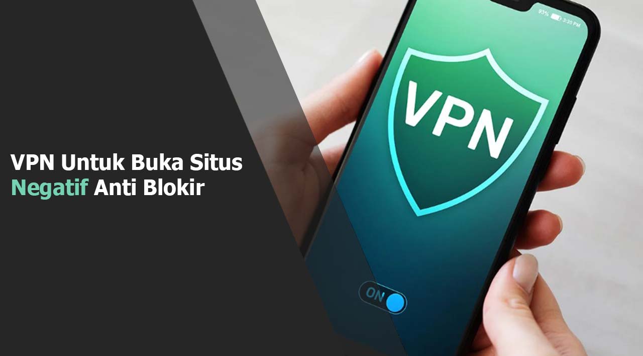 VPN Untuk Buka Situs Negatif