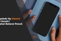 Penyebab Hp Xiaomi Mati Sendiri Padahal Baterai Penuh