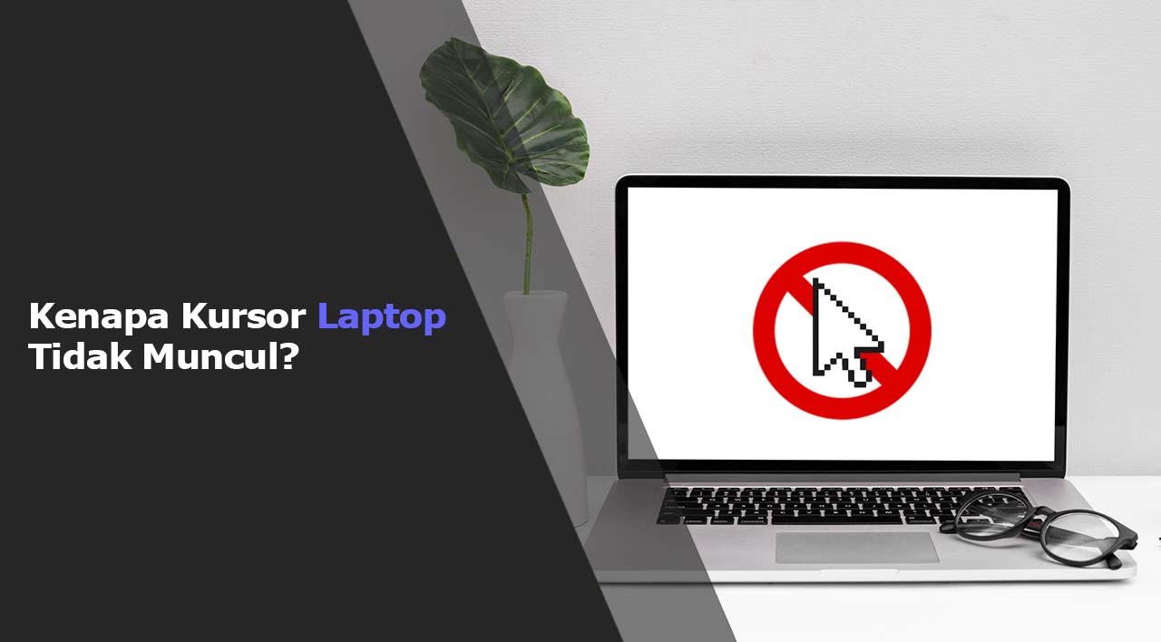 Kenapa Kursor Laptop Tidak Muncul