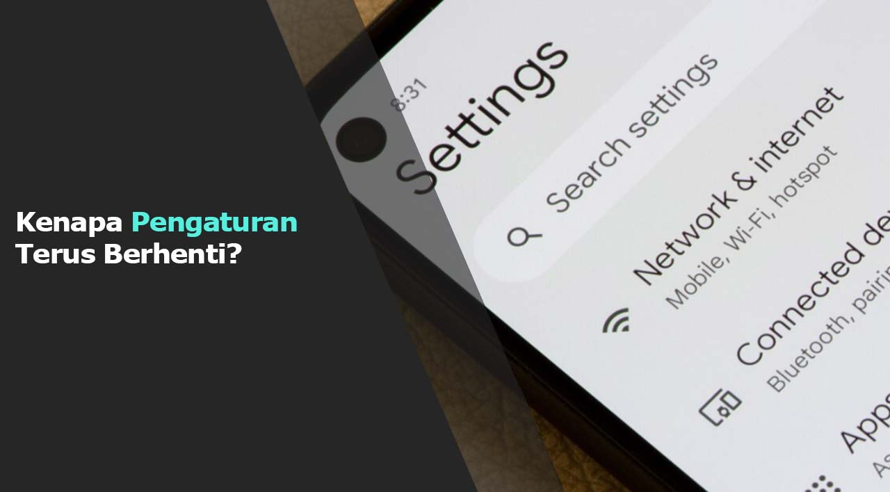 Kenapa Pengaturan Terus Berhenti