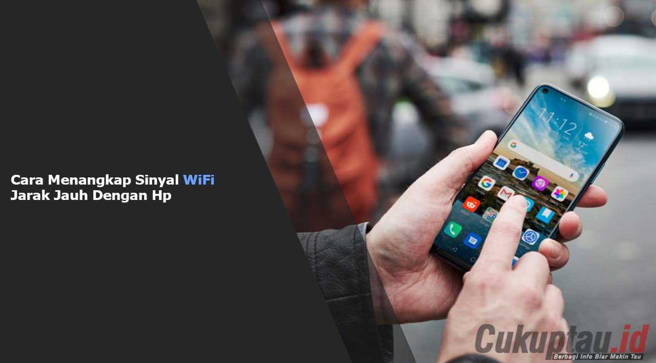 Cara Menangkap Sinyal WiFi Jarak Jauh Dengan Hp Android