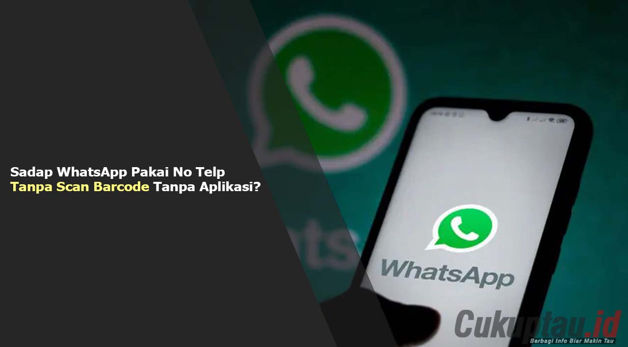 Sadap WhatsApp Pakai No Telp Tanpa Scan Barcode Tanpa Aplikasi