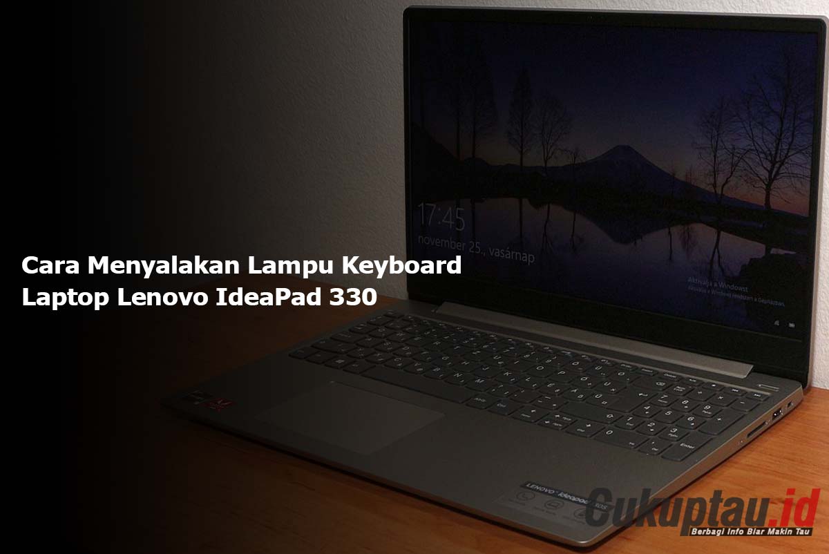 Cara Menyalakan Lampu Keyboard Laptop Lenovo IdeaPad 330