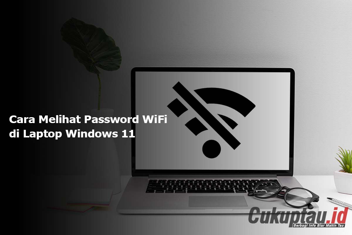 Cara Melihat Password WiFi di Laptop Windows 11