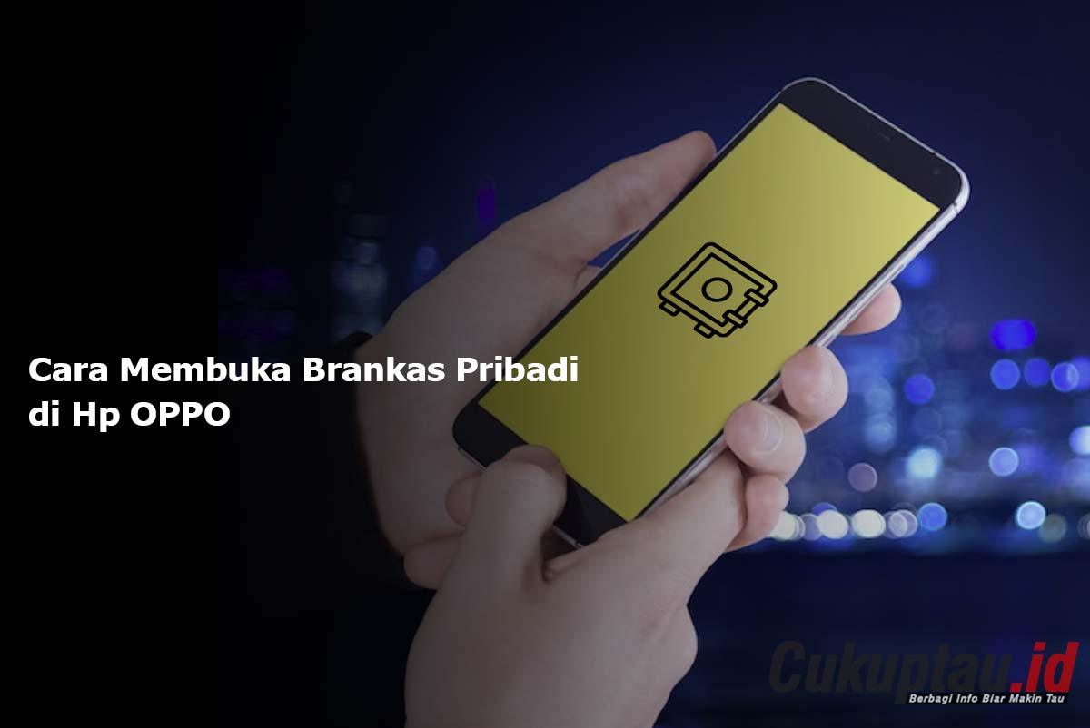 Cara Membuka Brankas Pribadi di Hp OPPO