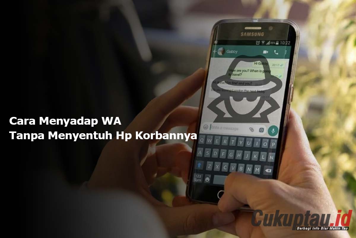 Cara Menyadap WA Tanpa Menyentuh Hp Korbannya