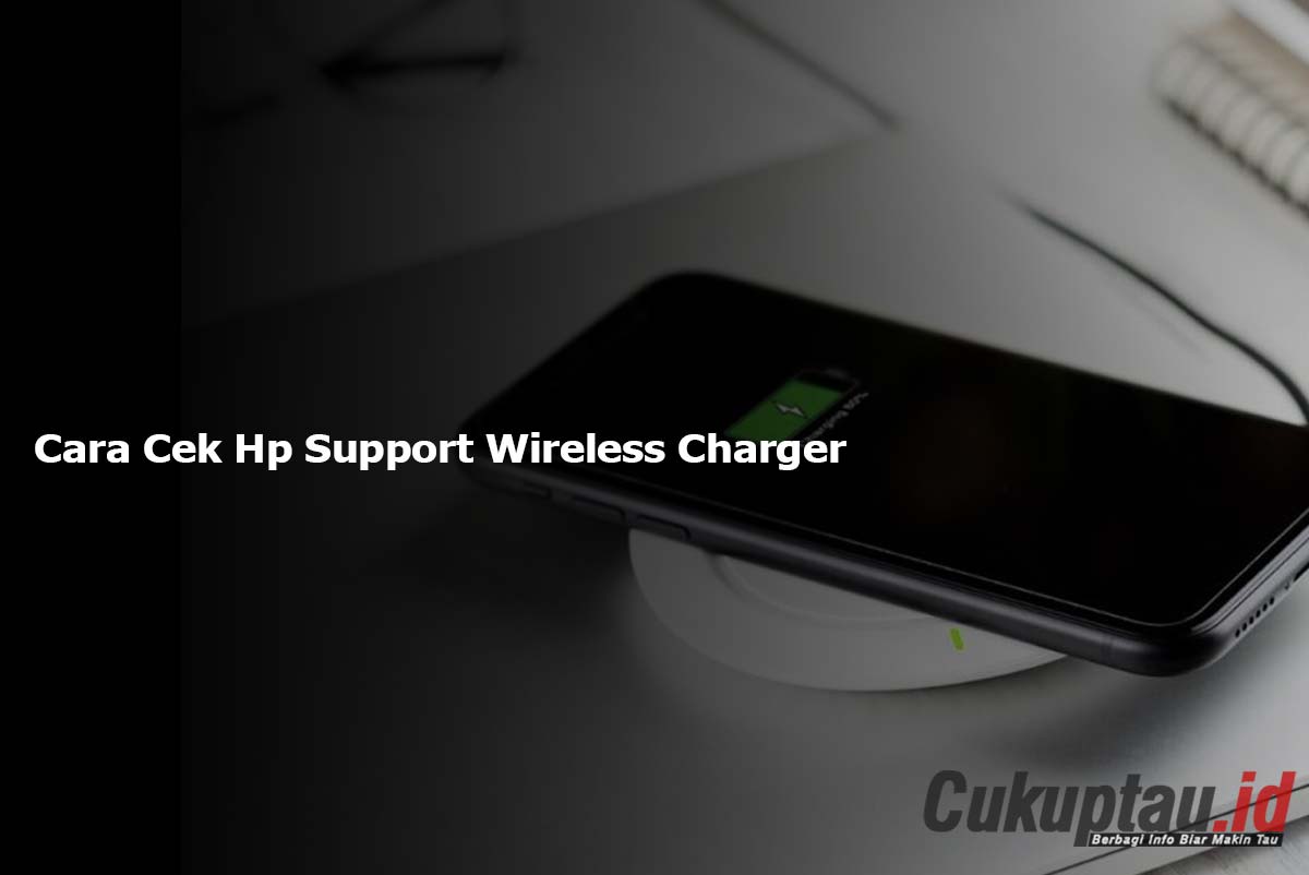 Cara Cek Hp Support Wireless Charger