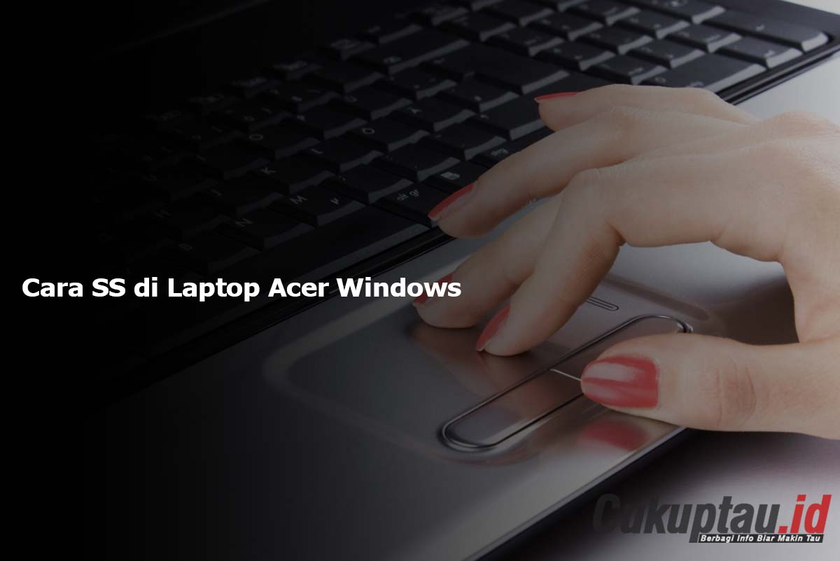Cara SS di Laptop Acer Windows